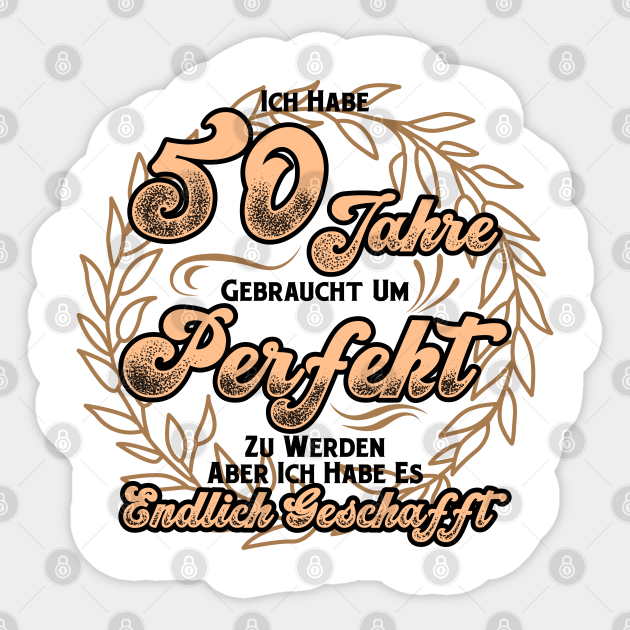 50er Geburtstag, 50 Jahre Gebraucht Um Perfekt Zu Werden Lustiger